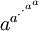 a^{a^{\cdot^{\cdot^{a^a}}}}