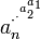 a_n^{\cdot^{\cdot^{a_2^{a_1}}}}